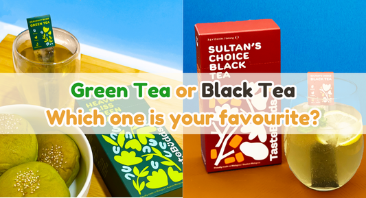 Green Tea or Black Tea, which one is your favourite?